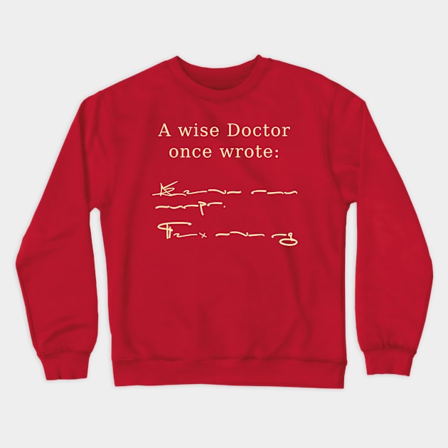 A Wise Doctor Once Wrote Crewneck Sweatshirt by OldTony